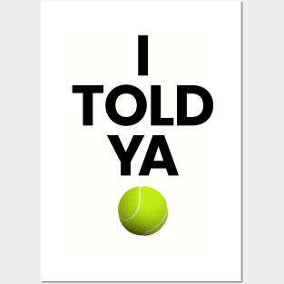 I TOLD YA Challengers Zendaya JFK Jr. Shirt Tennis Ball Design Posters and Art